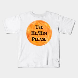 He/Him Please (orange) Kids T-Shirt